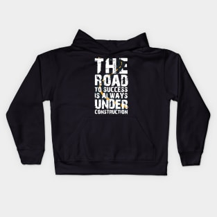 the road to success is always under construction Kids Hoodie